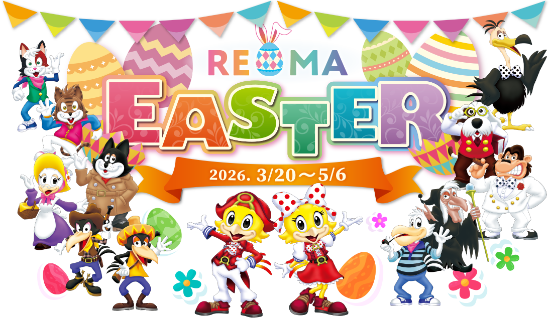 REOMA EASTER 2026. 3/20~5/6